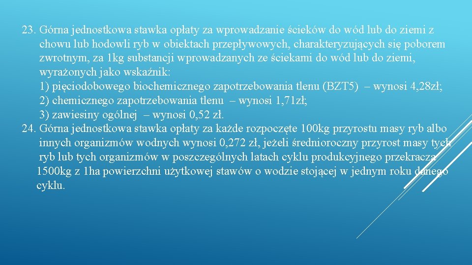 23. Górna jednostkowa stawka opłaty za wprowadzanie ścieków do wód lub do ziemi z