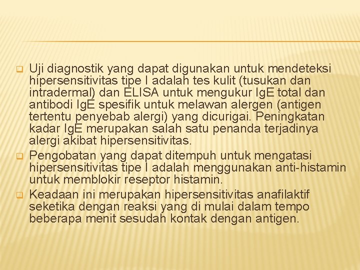 q q q Uji diagnostik yang dapat digunakan untuk mendeteksi hipersensitivitas tipe I adalah