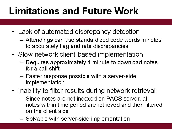 Limitations and Future Work • Lack of automated discrepancy detection – Attendings can use