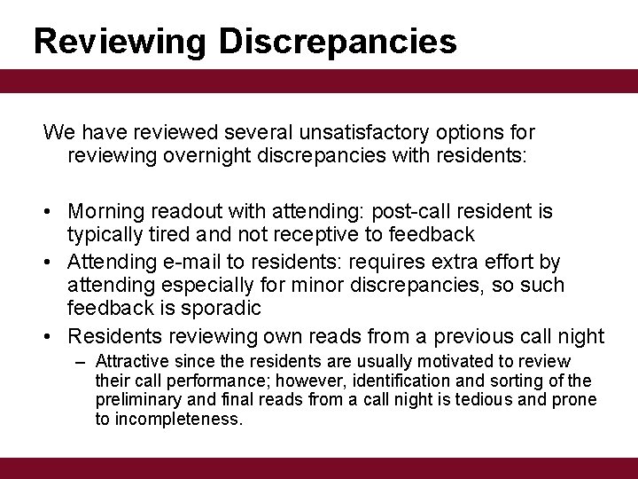 Reviewing Discrepancies We have reviewed several unsatisfactory options for reviewing overnight discrepancies with residents: