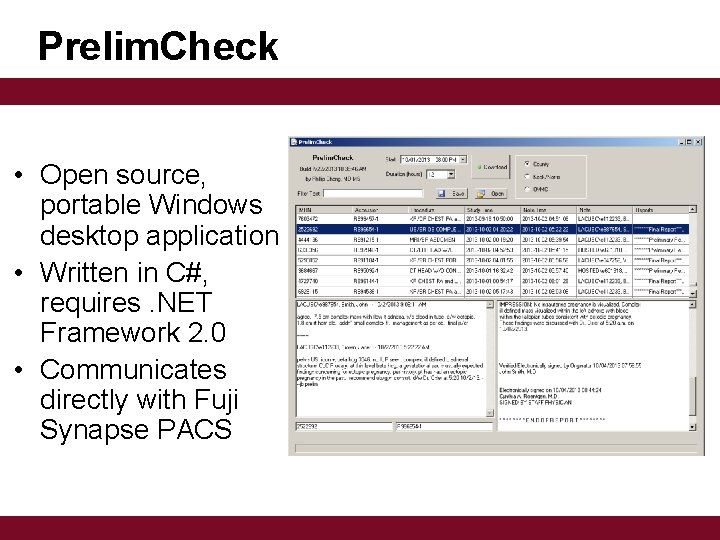 Prelim. Check • Open source, portable Windows desktop application • Written in C#, requires.