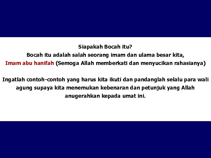 Siapakah Bocah itu? Bocah itu adalah seorang imam dan ulama besar kita, Imam abu