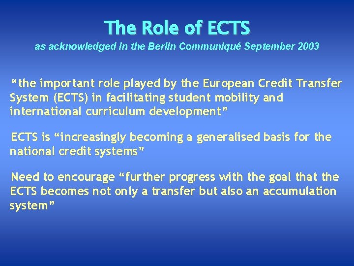 The Role of ECTS as acknowledged in the Berlin Communiqué September 2003 “the important
