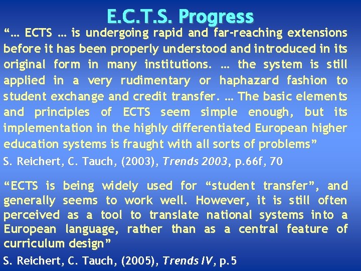 E. C. T. S. Progress “… ECTS … is undergoing rapid and far-reaching extensions