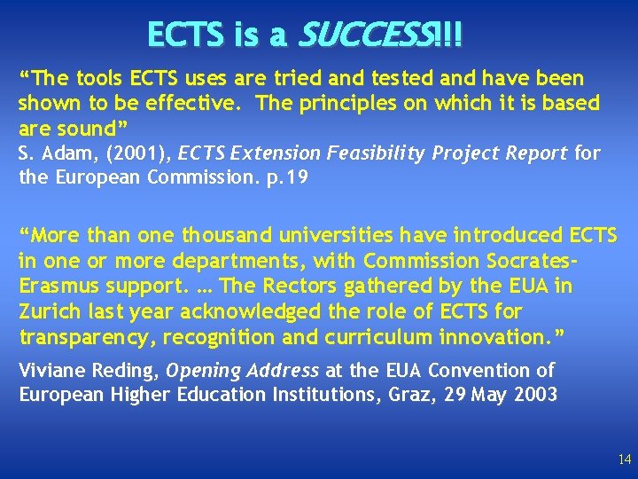 ECTS is a SUCCESS!!! “The tools ECTS uses are tried and tested and have