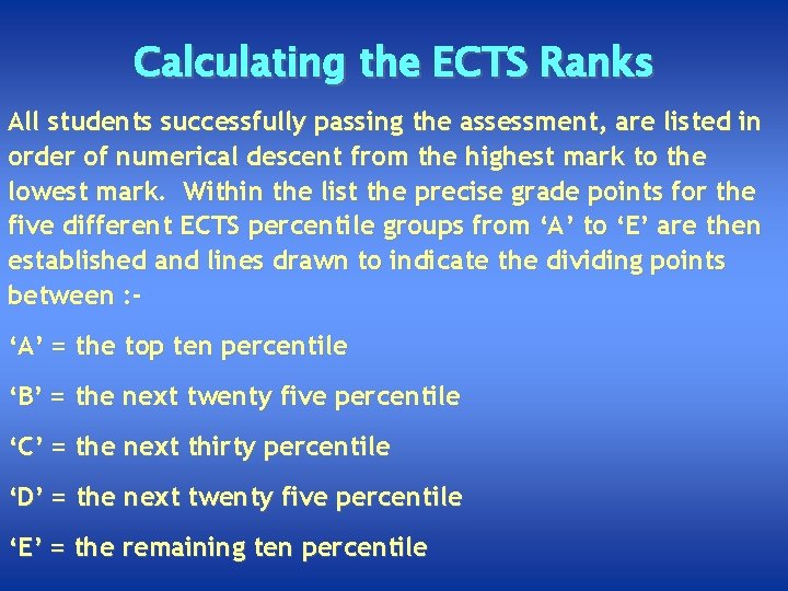 Calculating the ECTS Ranks All students successfully passing the assessment, are listed in order