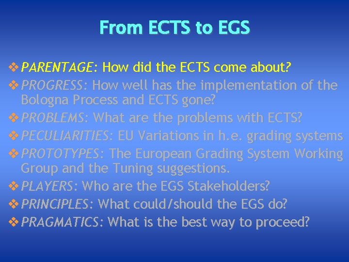 From ECTS to EGS v PARENTAGE: How did the ECTS come about? v PROGRESS: