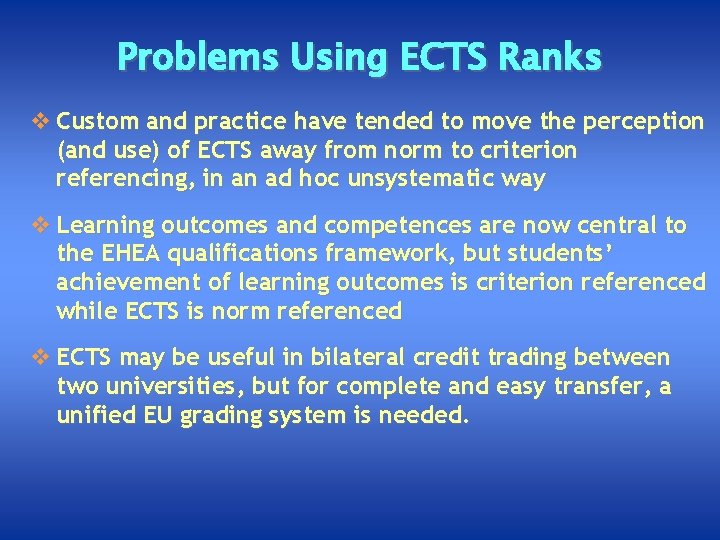 Problems Using ECTS Ranks v Custom and practice have tended to move the perception