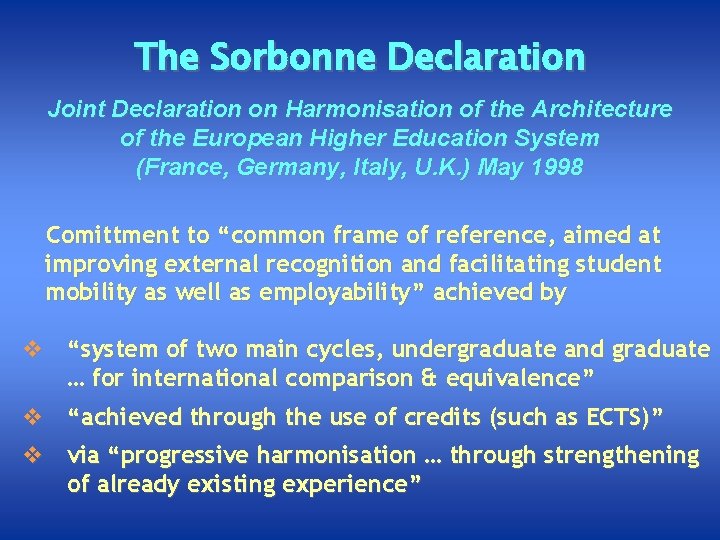 The Sorbonne Declaration Joint Declaration on Harmonisation of the Architecture of the European Higher