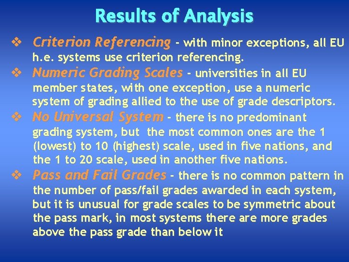 Results of Analysis v Criterion Referencing - with minor exceptions, all EU v v