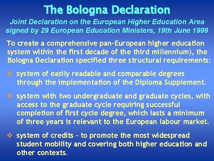 The Bologna Declaration Joint Declaration on the European Higher Education Area signed by 29