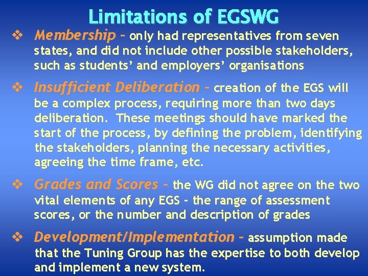 Limitations of EGSWG v Membership - only had representatives from seven states, and did