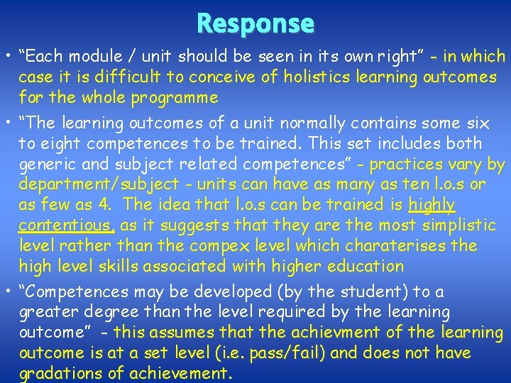 Response • “Each module / unit should be seen in its own right” -