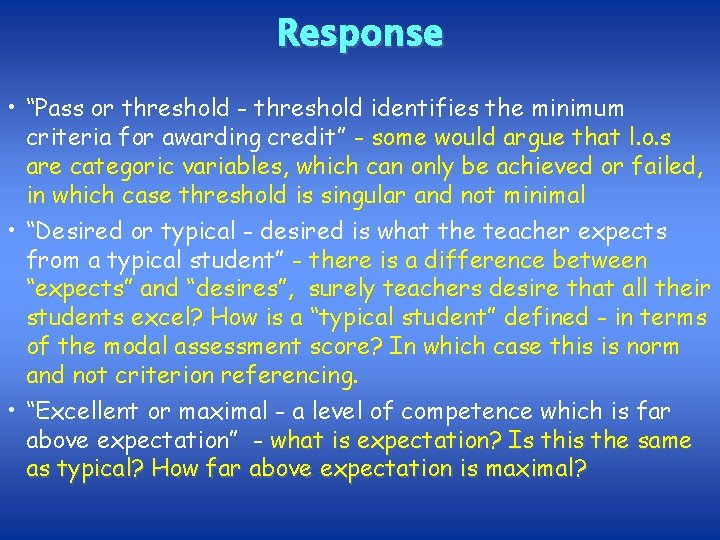 Response • “Pass or threshold - threshold identifies the minimum criteria for awarding credit”