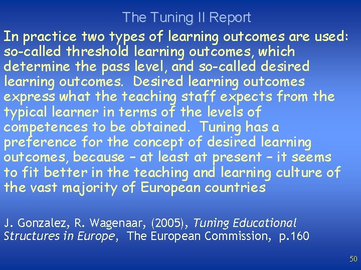 The Tuning II Report In practice two types of learning outcomes are used: so-called