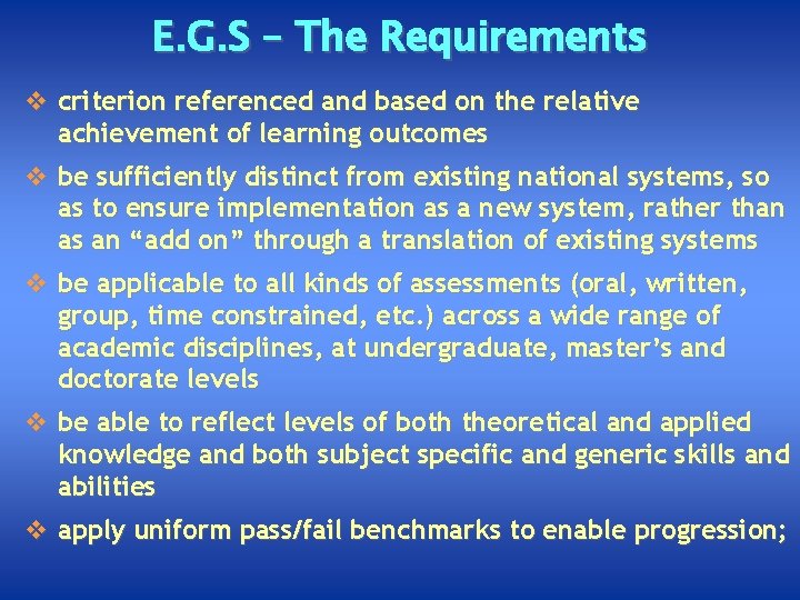 E. G. S – The Requirements v criterion referenced and based on the relative