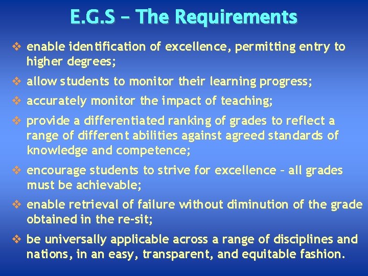 E. G. S – The Requirements v enable identification of excellence, permitting entry to