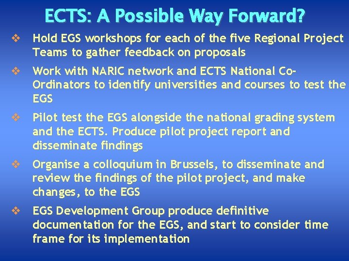 ECTS: A Possible Way Forward? v Hold EGS workshops for each of the five