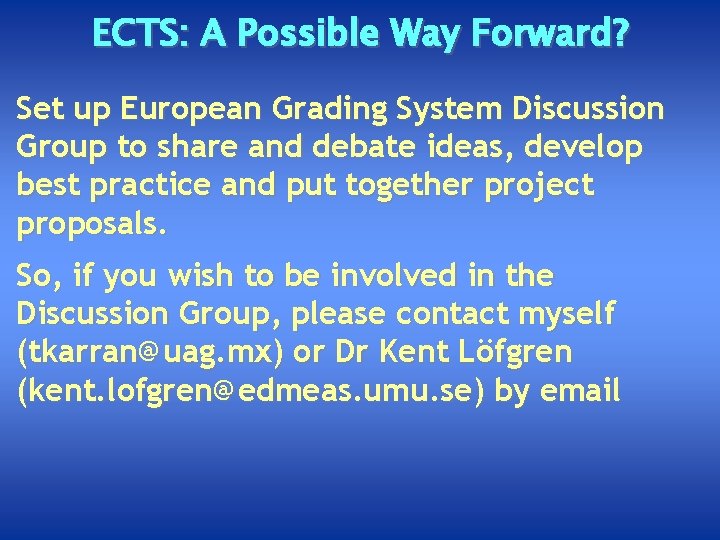 ECTS: A Possible Way Forward? Set up European Grading System Discussion Group to share