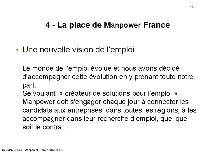 14 4 - La place de Manpower France • Une nouvelle vision de l’emploi