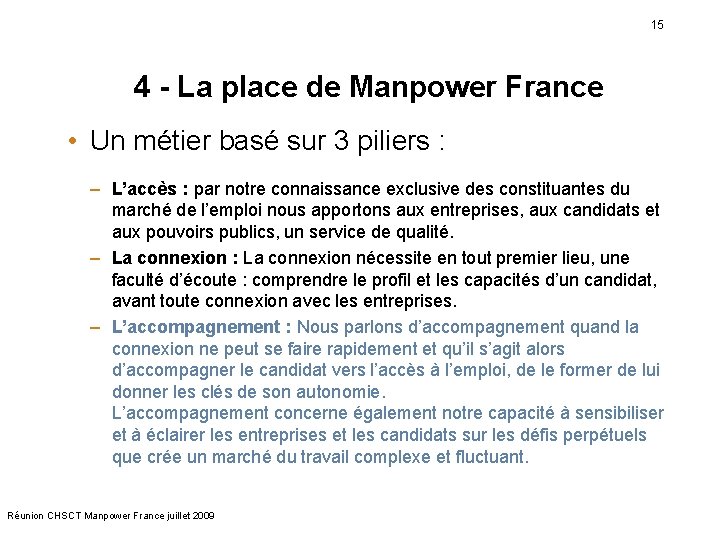 15 4 - La place de Manpower France • Un métier basé sur 3