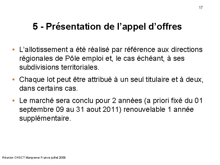 17 5 - Présentation de l’appel d’offres • L’allotissement a été réalisé par référence