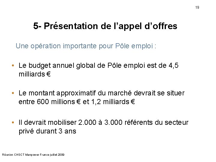 19 5 - Présentation de l’appel d’offres Une opération importante pour Pôle emploi :