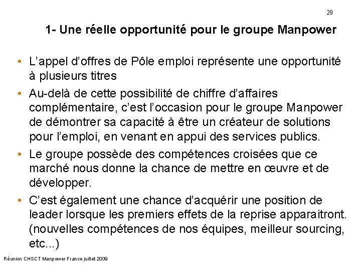 29 1 - Une réelle opportunité pour le groupe Manpower • L’appel d’offres de