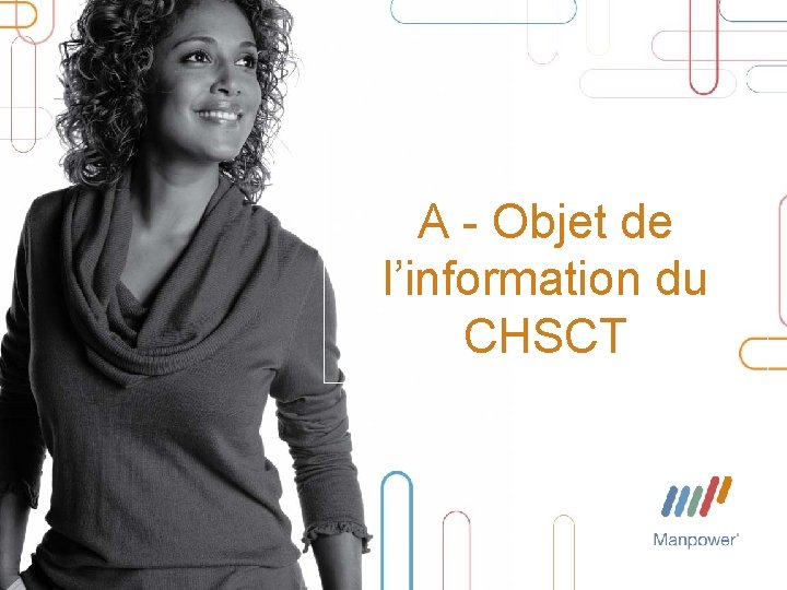 A - Objet de l’information du CHSCT 