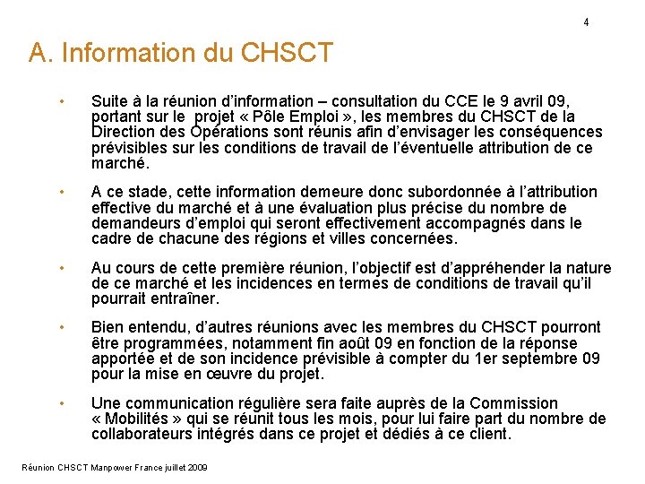 4 A. Information du CHSCT • Suite à la réunion d’information – consultation du