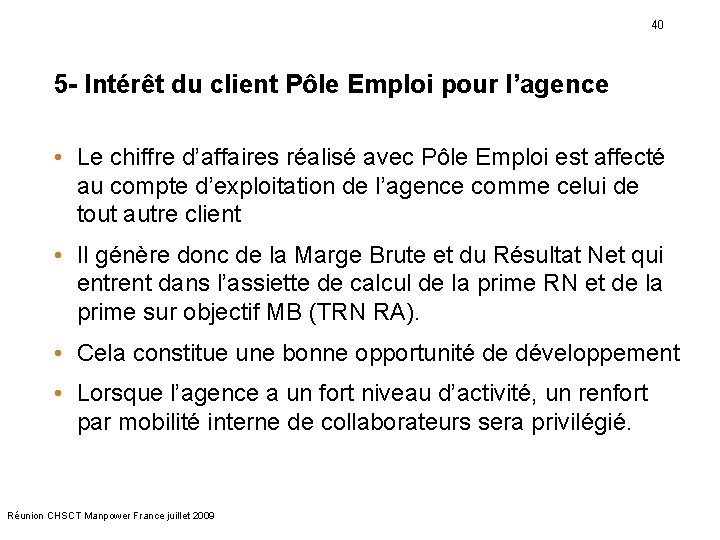 40 5 - Intérêt du client Pôle Emploi pour l’agence • Le chiffre d’affaires