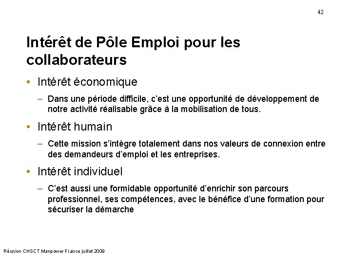 42 Intérêt de Pôle Emploi pour les collaborateurs • Intérêt économique – Dans une