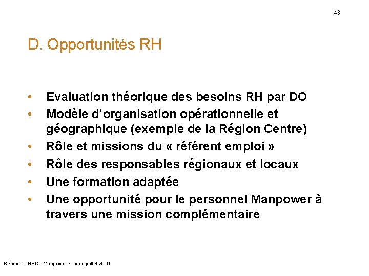 43 D. Opportunités RH • • • Evaluation théorique des besoins RH par DO