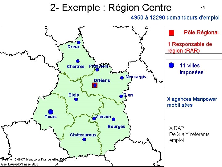 2 - Exemple : Région Centre 45 4950 à 12290 demandeurs d’emploi Pôle Régional