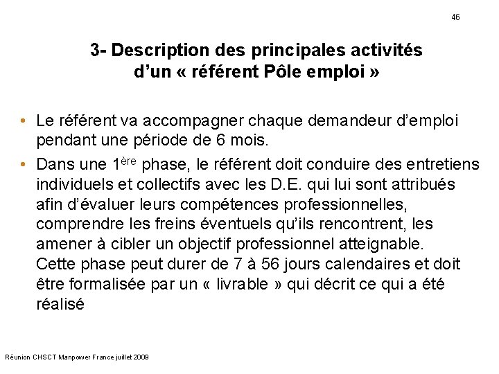 46 3 - Description des principales activités d’un « référent Pôle emploi » •