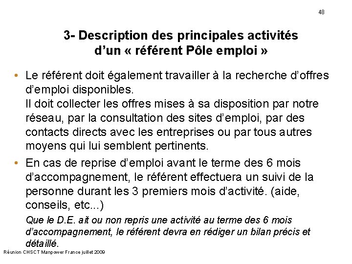 48 3 - Description des principales activités d’un « référent Pôle emploi » •