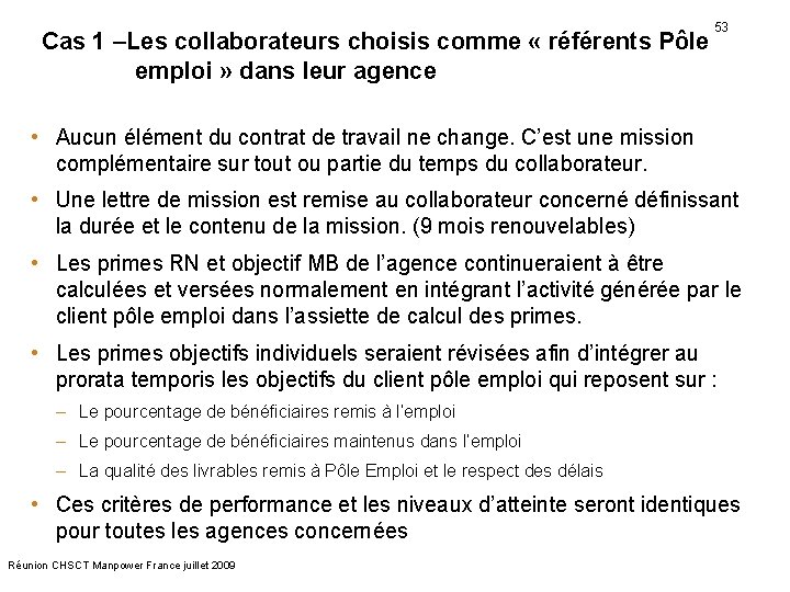 53 Cas 1 –Les collaborateurs choisis comme « référents Pôle emploi » dans leur