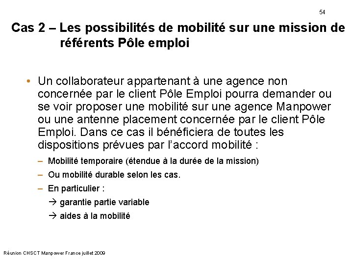 54 Cas 2 – Les possibilités de mobilité sur une mission de référents Pôle