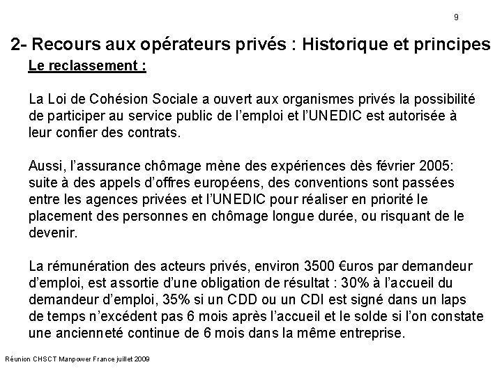 9 2 - Recours aux opérateurs privés : Historique et principes Le reclassement :