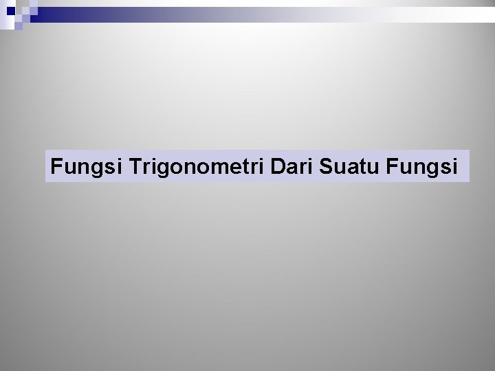 Fungsi Trigonometri Dari Suatu Fungsi 