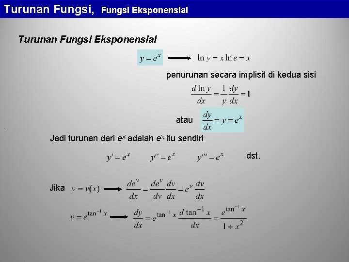 Turunan Fungsi, Fungsi Eksponensial Turunan Fungsi Eksponensial penurunan secara implisit di kedua sisi atau
