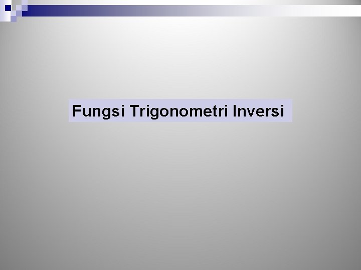 Fungsi Trigonometri Inversi 