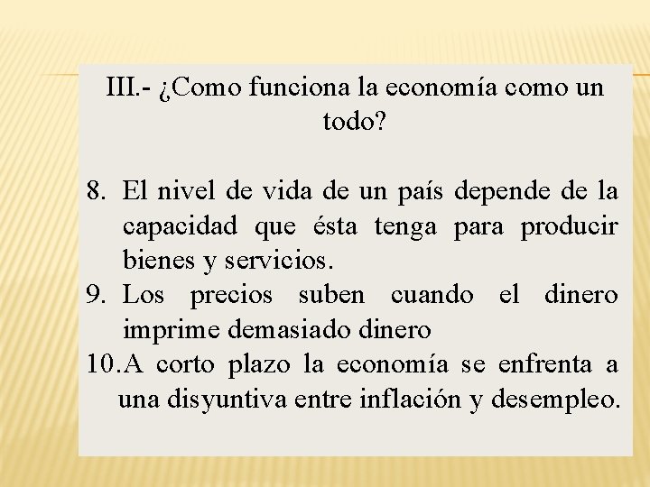 III. - ¿Como funciona la economía como un todo? 8. El nivel de vida