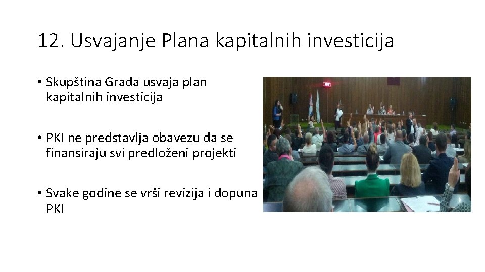 12. Usvajanje Plana kapitalnih investicija • Skupština Grada usvaja plan kapitalnih investicija • PKI