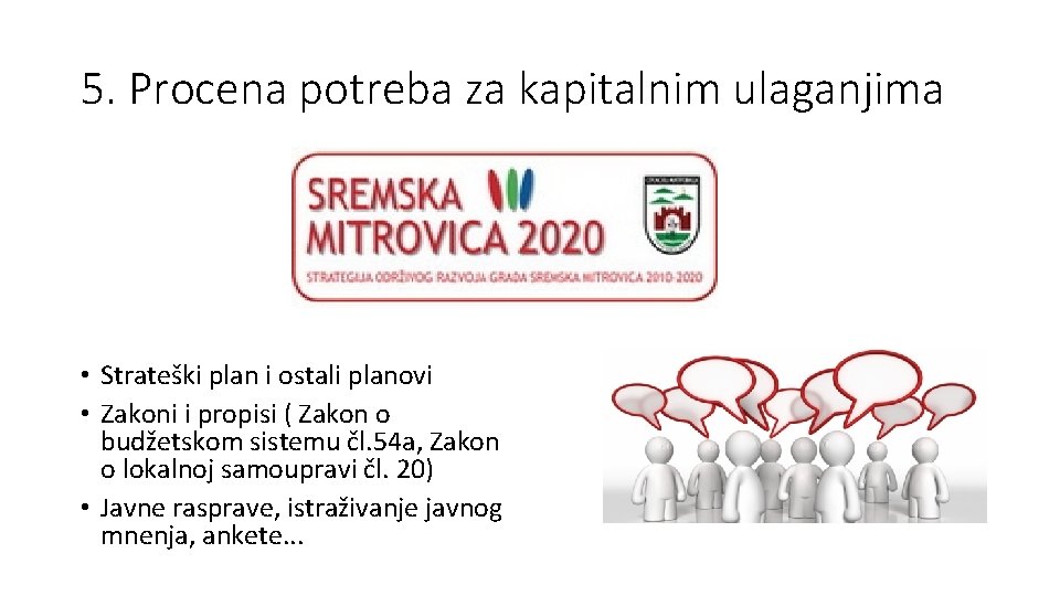 5. Procena potreba za kapitalnim ulaganjima • Strateški plan i ostali planovi • Zakoni