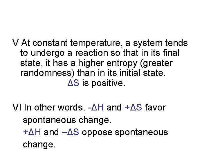 V At constant temperature, a system tends to undergo a reaction so that in V At constant temperature, a system tends to undergo a reaction so that in