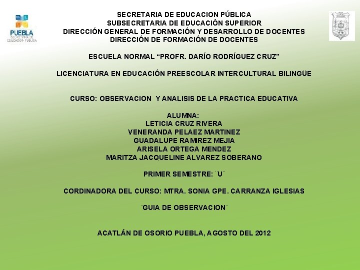  SECRETARIA DE EDUCACION PÚBLICA SUBSECRETARIA DE EDUCACIÓN SUPERIOR DIRECCIÓN GENERAL DE FORMACIÓN Y