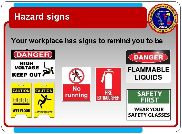 Hazard signs • Click to edit Master text styles Your workplace has signs to