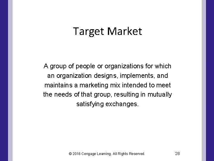Target Market A group of people or organizations for which an organization designs, implements, Target Market A group of people or organizations for which an organization designs, implements,