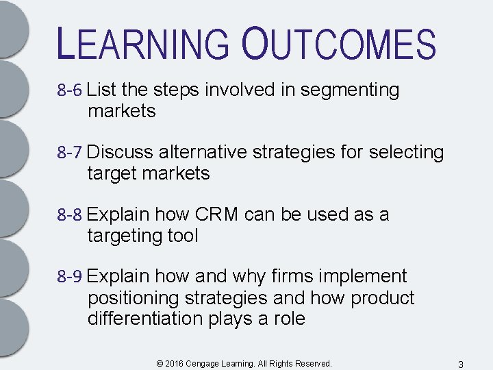 LEARNING OUTCOMES 8 -6 List the steps involved in segmenting markets 8 -7 Discuss LEARNING OUTCOMES 8 -6 List the steps involved in segmenting markets 8 -7 Discuss